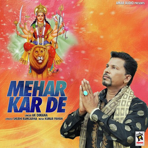 Mehar Kar De - AK Dimana