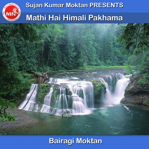 Mathi Hai Himali Pakhama - Bairagi Moktan