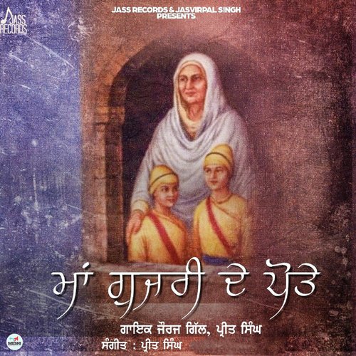 Maa Gujri De Pote - Jorge Gill, Preet Singh