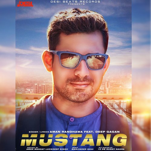 Mustang - Aman Randhawa, Deep Gagan