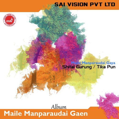 Maile Manparaudai Gaya - Shital Gurung, Tika Pun