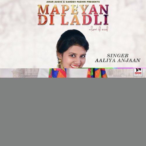 Mapeyan Di Ladli - Aaliya Anjaan