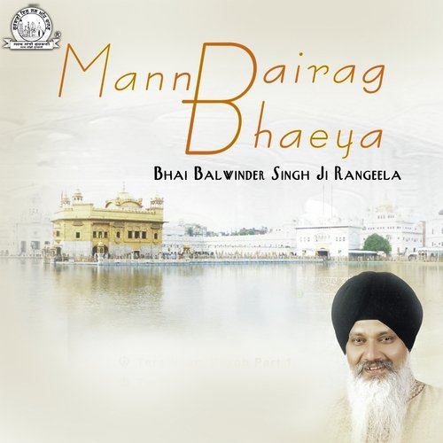 Mann Bairag Bhaeya - Bhai Balwinder Singh Rangeela