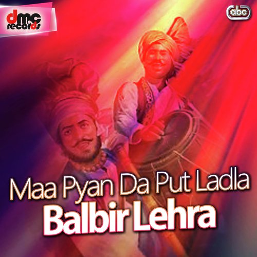 Maa Piyan Da Put Ladla - Balbir Lehra