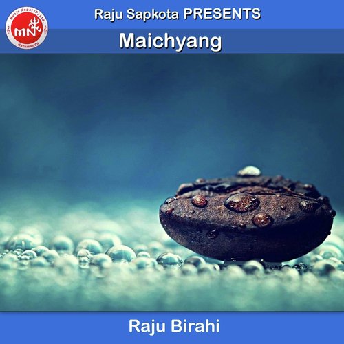 Maichyang - Raju Birahi