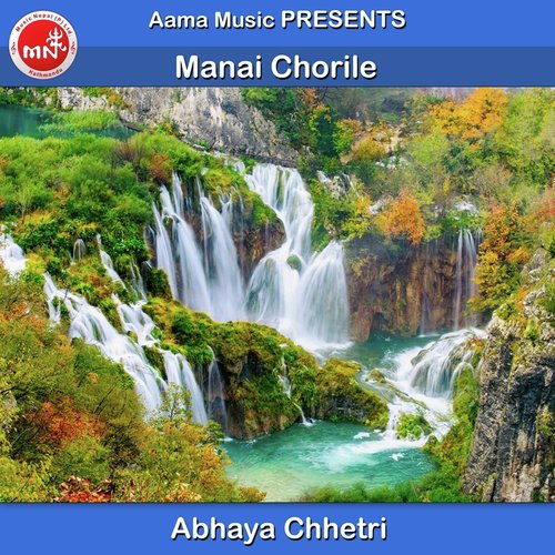 Manai Chorile - Abhaya Chhetri