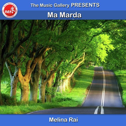 Ma Marda - Melina Rai
