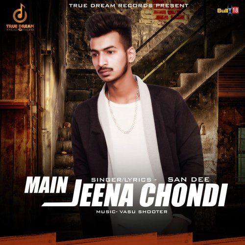 Main Jeena Chondi - San Dee