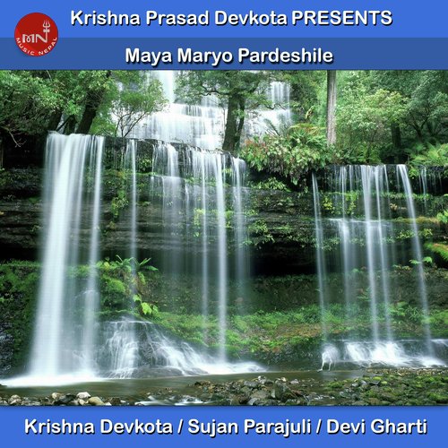 Maya Maryo Pardeshile - Krishna Devkota, Sujan Parajuli amp Devi Gharti