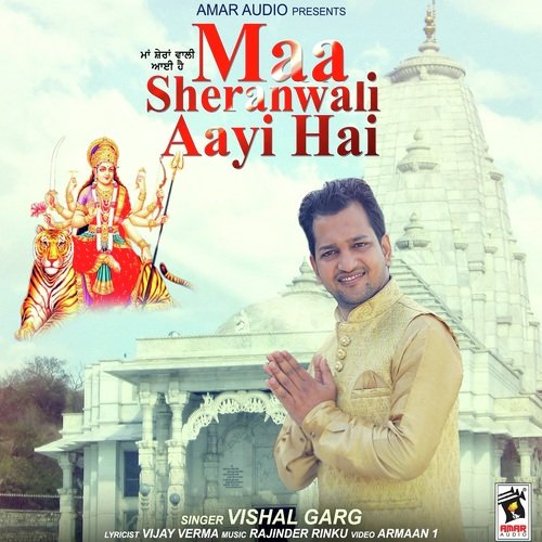 Maa Sheranwali Aayi Hai - Vishal Garg