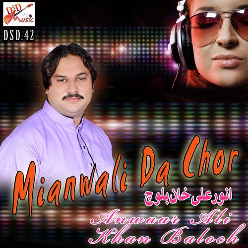 Mianwali Da Chor - Anwaar Ali Khan Baloch