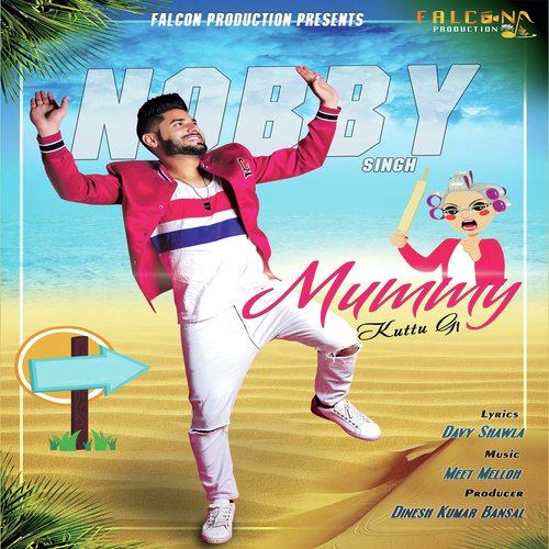 Mummy Kuttu Gi - Nobby Singh
