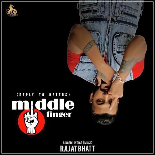 Middle Finger (Reply to Haters) - Rajat Bhatt