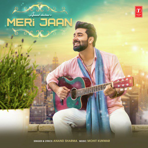 Meri Jaan - Mohit Kunwar, Anand Sharma