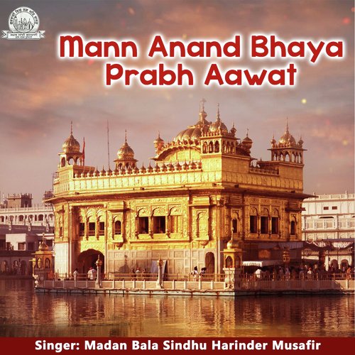 Mann Anand Bhaya Prabh Aawat - Madan Bala Sindhu Harinder Musafir