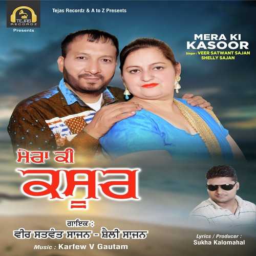 Mera Ki Kasoor - Veer Satwant Sajan Shelly Sajan