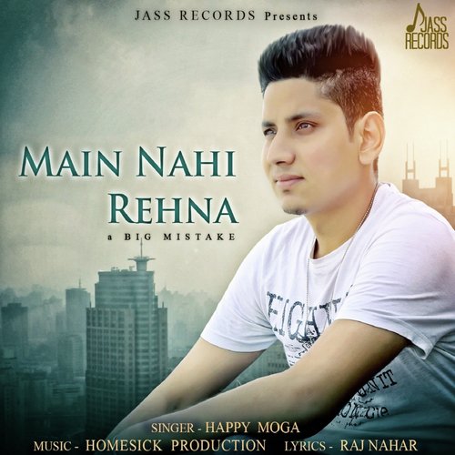 Main Nahi Rehna - Happy Moga