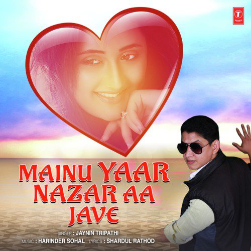 Mainu Yaar Nazar Aa Jave - Jaynin Tripathi, Harinder Sohal