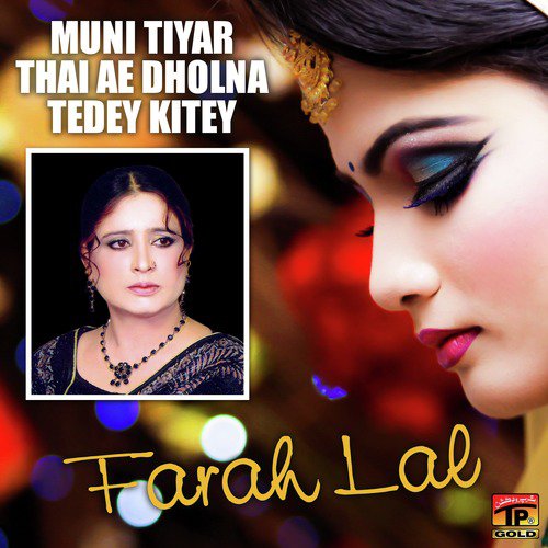 Muni Taiyar Thai Aye Dholna Tedy Kety - Farah Lal