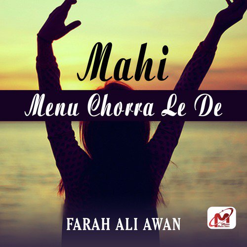 Mahi Menu Chorra Le De - Farah Ali Awan