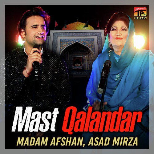 Mast Qalandar - Madam Afshan, Asad Mirza
