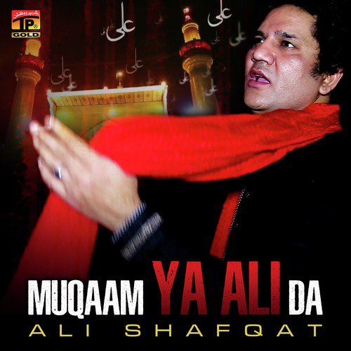 Muqaam Ya Ali Da - Ali Shafqat