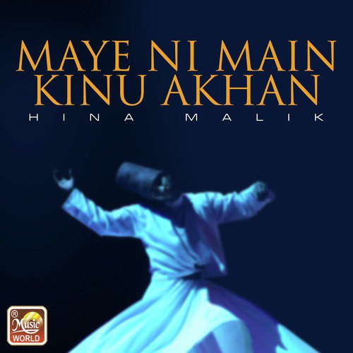 Maye Ni Main Kinu Akhan - Hina Malik
