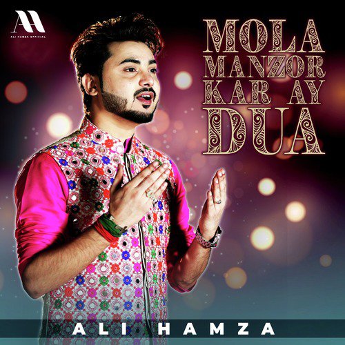 Mola Manzor Kar Ay Dua - Ali Hamza
