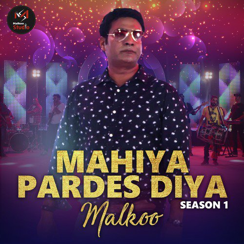 Mahiya Pardes Diya - Malkoo