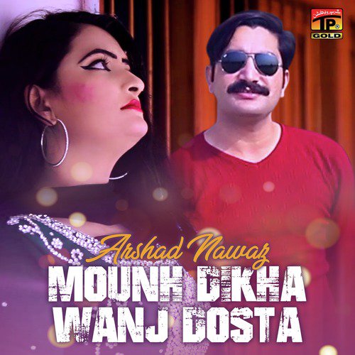 Mounh Dikha Wanj Dosta - Arshad Nawaz