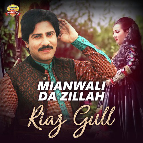 Mianwali Da Zillah - Riaz Gull