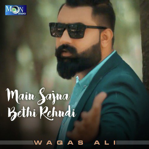 Main Sajna Bethi Rehndi - Waqas Ali