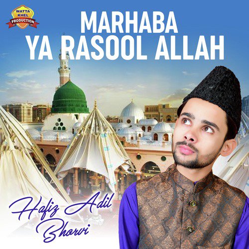 Marhaba Ya Rasool Allah - Hafiz Adil Bhorvi