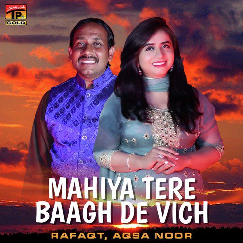 Mahiya Tere Baagh De Vich - Rafaqt, Aqsa Noor