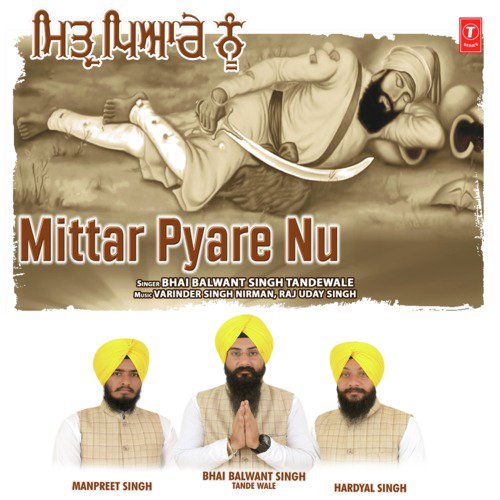 Mittar Pyare Nu - Bhai Balwant Singh Tandewale