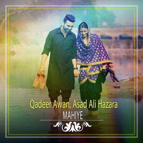 Mahiye - Qadeer Awan, Asad Ali Hazara
