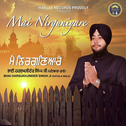Mai Nirguniyare - Bhai Harsukhjinder Singh Ji Patiala Wale