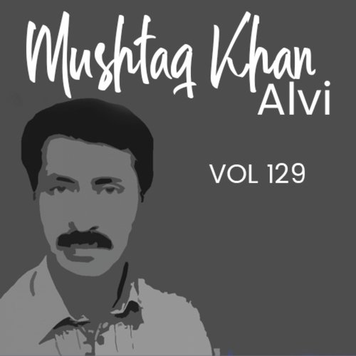Ghum Sajna Da Maar - Mushtaq Khan Alvi