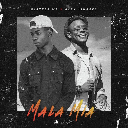 Mala Mia - Mistter Mp amp Alex Linares