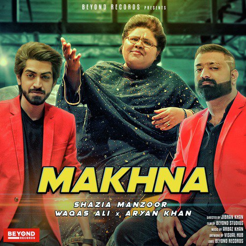 Makhna - Aryan Khan, Waqas Ali, Shazia Manzoor