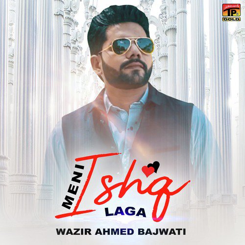 Menu Ishq Laga - Wazir Ahmed Bajwati
