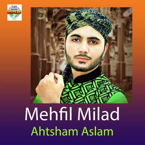 Mein Nabi Nabi Karda Rawan - Ahtsham Aslam