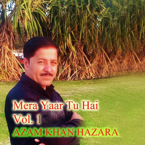 Uchian Lamian Cheeran - Azam Khan Hazara