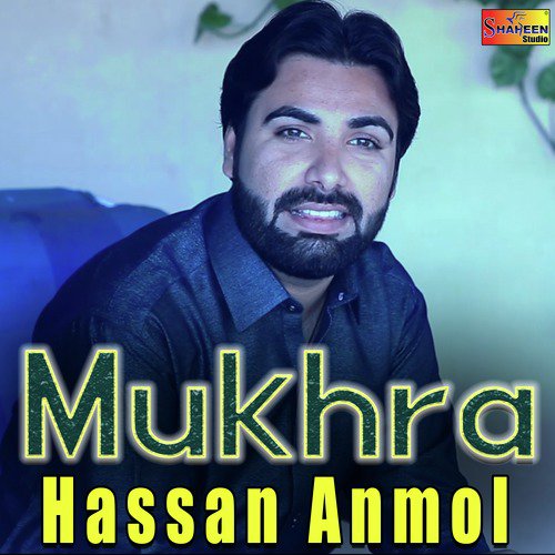 Mukhra - Hassan Anmol