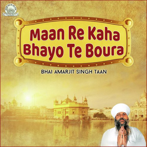 Kahe Re Nar Garab Karat Ho - Bhai Amarjit Singh Ji Taan
