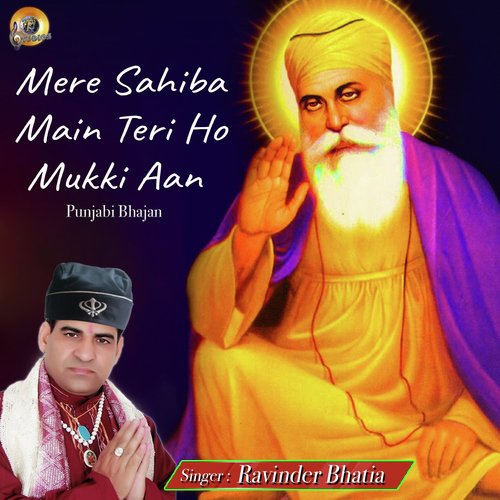 Mere Sahiba Main Teri Ho Mukki Aan - Ravinder Bhatia