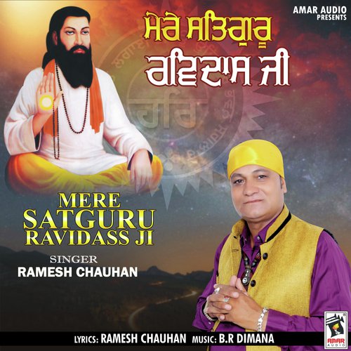 Mere Satguru Ravidass Ji - Ramesh Chauhan
