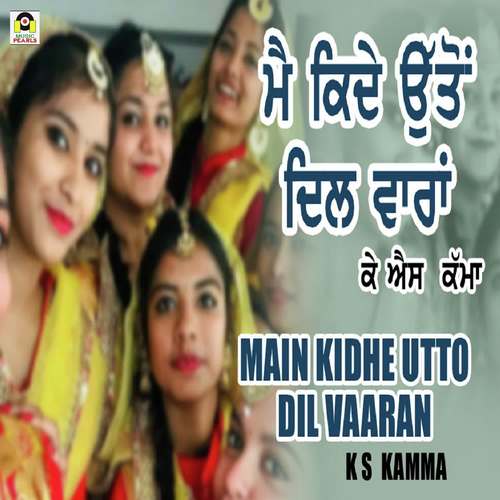 Main Kide Utto Dil Vaaran - K.S. Kamma