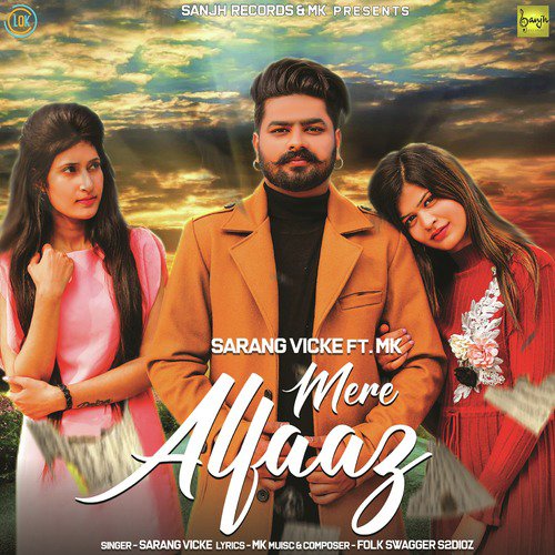 Mere Alfaaz - Sarang Vicke, MK