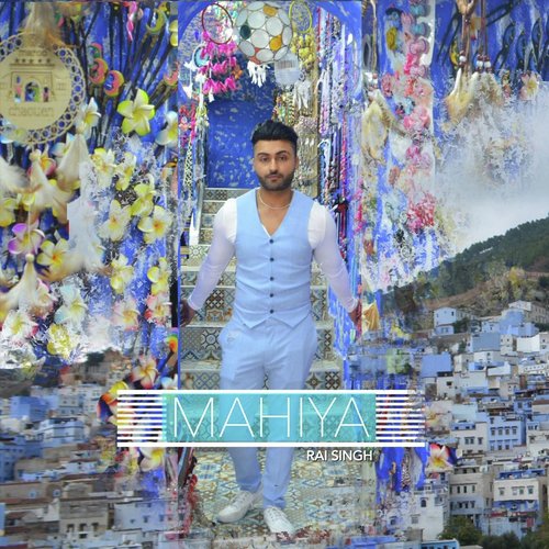 Mahiya - Rai Singh
